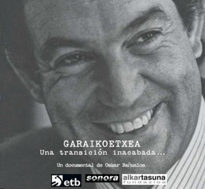 Garaikoetxea. Una nueva transicion ... dokumentala